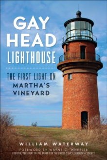 Gay Head Lighthouse : The First Light on Martha's Vineyard