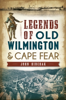 Legends of Old Wilmington & Cape Fear