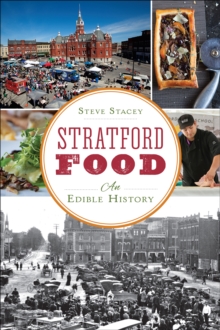 Stratford Food : An Edible History