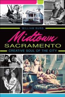 Midtown Sacramento : Creative Soul of the City