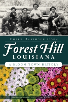 Forest Hill, Louisiana : A Bloom Town History