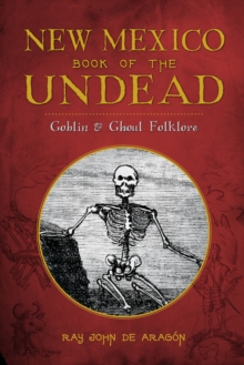 New Mexico Book of the Undead : Goblin & Ghoul Folklore