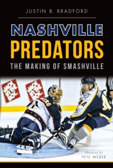 Nashville Predators : The Making of Smashville