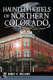 Haunted Hotels of Northern Colorado