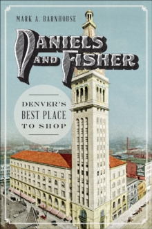 Daniels and Fisher : Denver's Best Place to Shop