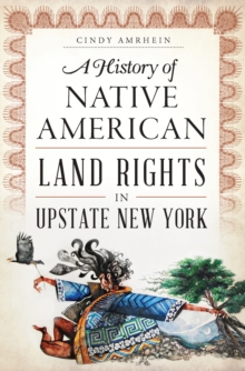 A History of Native American Land Rights in Upstate New York