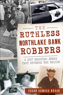 The Ruthless Northlake Bank Robbers: A 1967 Shooting Spree that Stunned the Region