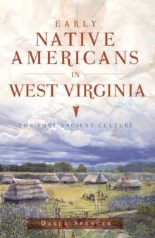 Early Native Americans in West Virginia : The Fort Ancient Culture