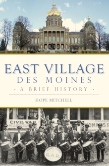 East Village, Des Moines : A Brief History