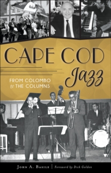 Cape Cod Jazz : From Colombo to The Columns