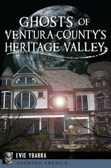 Ghosts of Ventura County's Heritage Valley