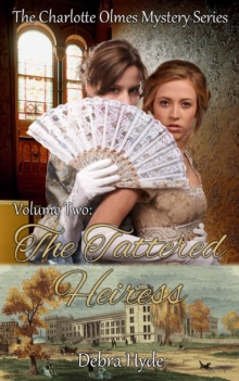 Tattered Heiress: Volume Two of the Charlotte Olmes Mystery Series