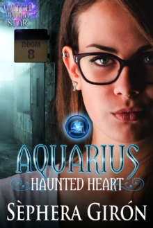 Aquarius Haunted Heart: Book Two of the Witch Upon a Star Series