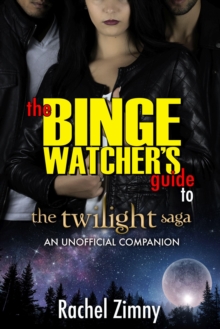 Binge Watcher's Guide to the Twilight Saga