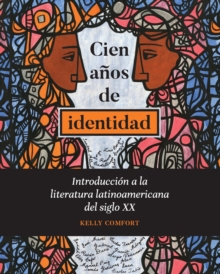 Cien anos de identidad : Introduccion a la literatura latinoamericana del siglo XX