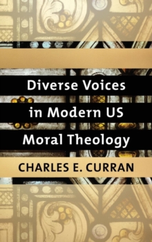 Diverse Voices in Modern US Moral Theology, Hardback Book Diverse Voices in Modern US Moral Theology, Hardback Book