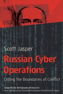 Russian Cyber Operations : Coding the Boundaries of Conflict