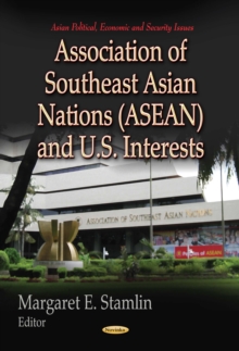 Association of Southeast Asian Nations (ASEAN) and U.S. Interests