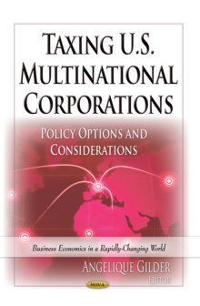 Taxing U.S. Multinational Corporations : Policy Options and Considerations