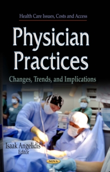 Physician Practices : Changes, Trends, and Implications