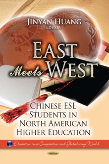 East Meets West : Chinese ESL Students in North American Higher Education