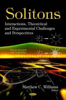 Solitons : Interactions, Theoretical and Experimental Challenges and Perspectives