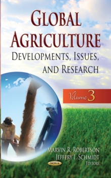 Global Agriculture : Developments, Issues, and Research. Volume 3