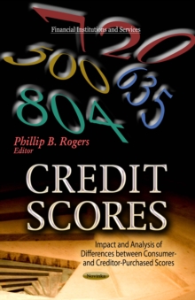 Credit Scores : Impact and Analysis of Differences between Consumer- and Creditor-Purchased Scores