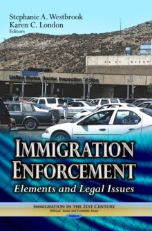 Immigration Enforcement : Elements and Legal Issues