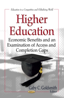 Higher Education : Economic Benefits and an Examination of Access and Completion Gaps