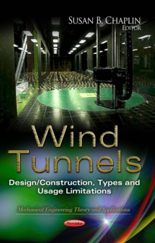 Wind Tunnels : Design/Construction, Types and Usage Limitations