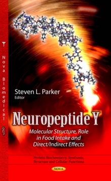 Neuropeptide Y : Molecular Structure, Role in Food Intake and Direct/Indirect Effects