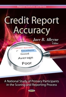 Credit Report Accuracy : A National Study of Primary Participants in the Scoring and Reporting Process