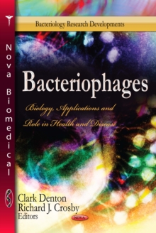 Bacteriophages : Biology, Applications and Role in Health and Disease