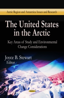 The United States in the Arctic : Key Areas of Study and Environmental Change Considerations