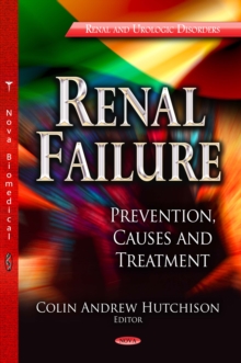 Renal Failure : Prevention, Causes and Treatment