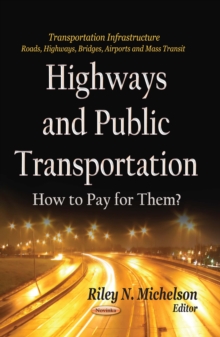 Highways and Public Transportation : How to Pay for Them?