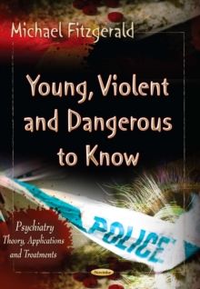 Young, Violent, and Dangerous to Know