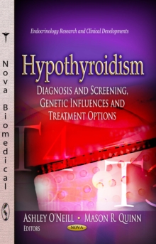 Hypothyroidism : Diagnosis and Screening, Genetic Influences and Treatment Options