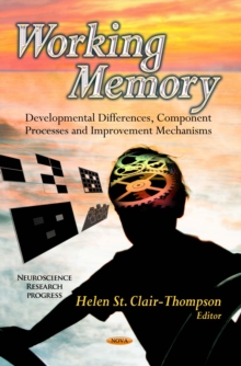 Working Memory : Developmental Differences, Component Processes and Improvement Mechanisms