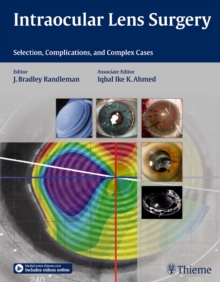 Intraocular Lens Surgery : Selection, Complications, and Complex Cases, Hardback Book Intraocular Lens Surgery : Selection, Complications, and Complex Cases, Hardback Book