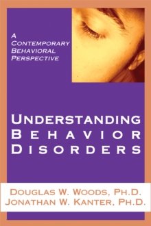 Understanding Behavior Disorders : A Contemporary Behavioral Perspective