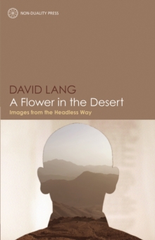 Flower in the Desert : Images from the Headless Way