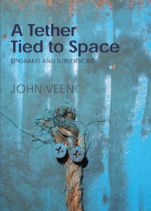 Tether Tied to Space : Epigrams and Subversions