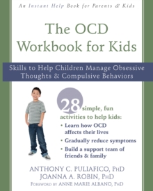 OCD Workbook For Kids : Skills To Help Children Manage Obsessive Thoughts And Compulsive Behaviors