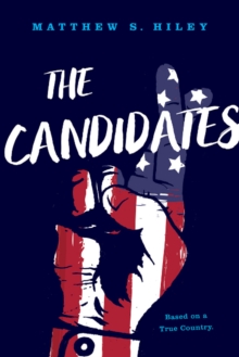 The Candidates : Based on a True Country, Paperback Book The Candidates : Based on a True Country, Paperback Book