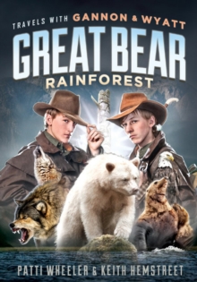 Travels with Gannon & Wyatt Great Bear Rainforest, Hardback Book Travels with Gannon & Wyatt Great Bear Rainforest, Hardback Book