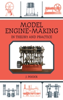 Model Engine-Making : In Theory and Practice