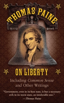 Thomas Paine on Liberty : Common Sense and Other Writings