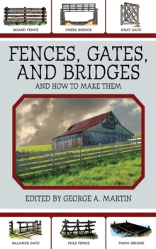 Fences, Gates, and Bridges : And How to Make Them